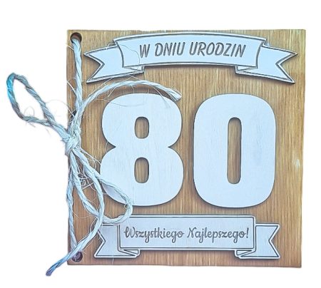 Drewniana kartka urodzinowa na 80 urodziny URODZINY OSIEMDZIESIĄTKA