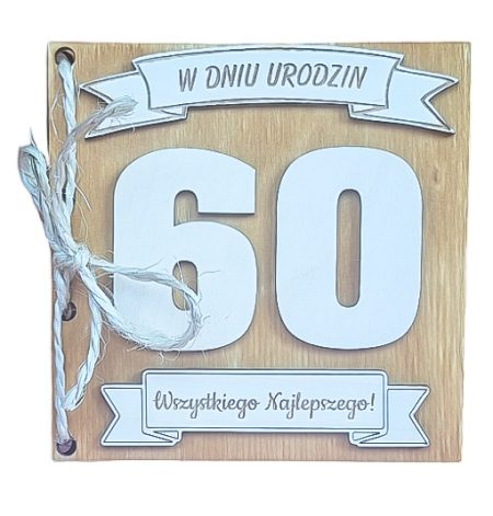 Drewniana kartka urodzinowa na 60 urodziny URODZINY SZEŚĆDZIESIĄTKA