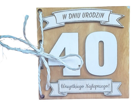 Drewniana kartka urodzinowa na 40 urodziny URODZINY CZTERDZIESTKA